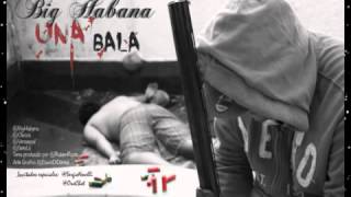 Una Bala - Big Habana - 2014 ( By : @wender_navas )