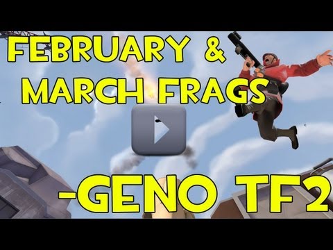 Geno TF2 - February & March Frags 2013
