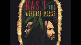 Ras T and Asheber Posse - Rasta Say Peace and Love