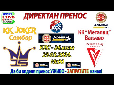 KK "JOKER" Sombor - KK "Metalac" Valjevo  ADMIRALBet KLS 26.kolo