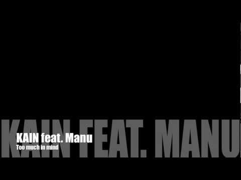 KAIN feat. Manu (Eddie and Marvin/ Heavy Harvest) - Too much in mind