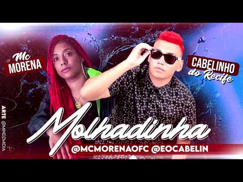 CABELINHO DO RECIFE FEAT MC MORENA - MOLHADINHA