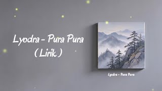 Download lagu Lyodra - Pura Pura ( Lirik ) mp3