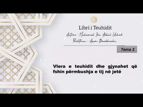 2- Vlera e Teuhidit dhe gjynahet që fshin përmbushja e tij në jetë