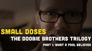 The Doobie Brothers Trilogy Part 1: What A Fool Believes