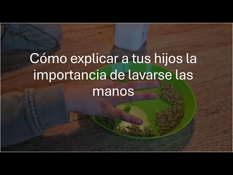 Cómo explicar a tus hijos la importancia de lavarse las manos