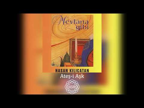 Hasan Kılıçatan - Ateş-i Aşk