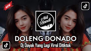 Download lagu DJ DAYAK TERBARU - DOLENG DONA DO || DJ DAYAK SLOW REMIX 2023 [by Aldi Riandi] mp3
