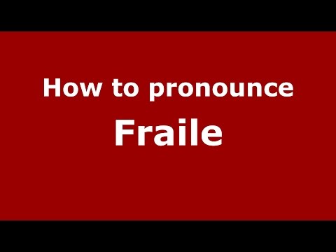 How to pronounce Fraile
