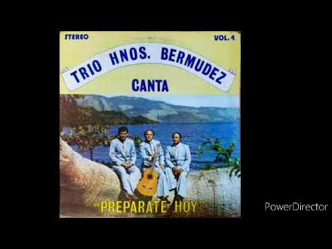 ALABO A DIOS TRÍO HERMANOS BERMUDEZ