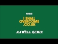 Hard-Fi - I Shall Overcome (Axwell Remix) 