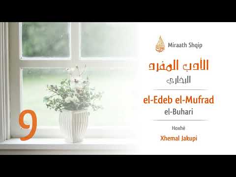 9. El Edeb el Mufrad - Vlera e lidhjeve familjare | Hoxhë Xhemal Jakupi