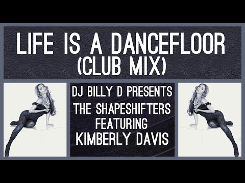 The Shapeshifters featuring Kimberly Davis - Life is a Dancefloor (Club Mix)