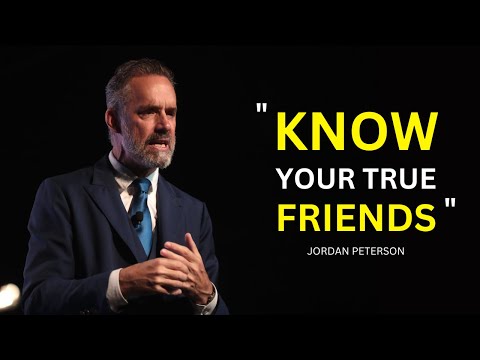 How to Know Your True Friends: Jordan Peterson's Guide
