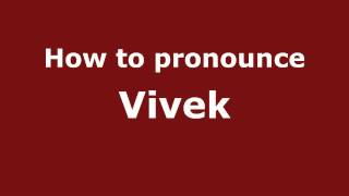 How to pronounce Vivek