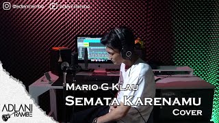 Download lagu Mario G Klau - Semata Karenamu | Adlani Rambe [Live Cover   Lyric] mp3