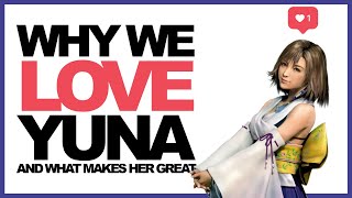 Why We Love YUNA (from Final Fantasy X), And What Makes Her GREAT