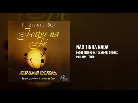 Não Tinha Nada Para Oferecer - Padre Zezinho
