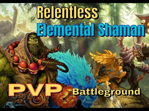 ⚡️Relentless Elemental Shaman⚡️PVP⚡️Battelground⚡️WOW⚡️Patch 8.3⚡️