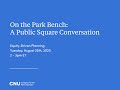 On The Park Bench Equity Driven Planning