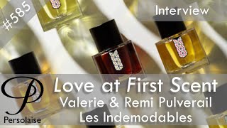 Valerie & Remi Pulverail, Les Indemodables, live interview on Persolaise Love At First Scent ep 585