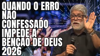 Pr Claudio Duarte - Quando o Erro Não Confessado Impede a Bênção de Deus 2026
