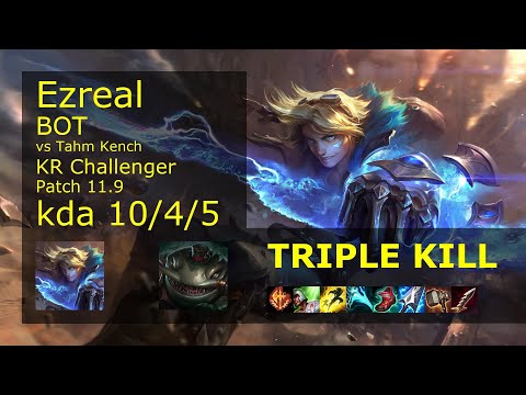 Ezreal ADC vs Tahm Kench - KR Challenger 10/4/5 Patch 11.9 Gameplay // [롤] 이즈리얼 vs 탐 켄치
