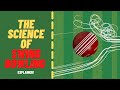 The Science Of Swing Bowling EXPLAINED E