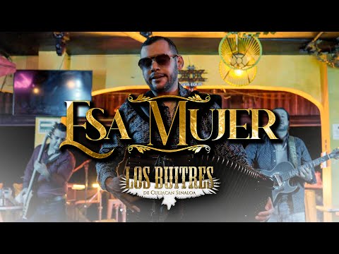 Los Buitres De Culiacan Sinaloa - Esa Mujer (Video Oficial)
