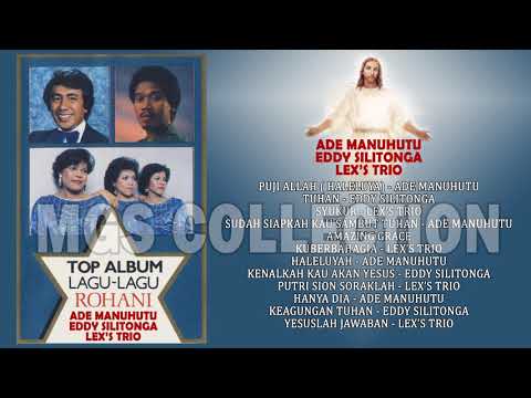 Full Top Album Lagu - Lagu Rohani Ade Manuhutu - Eddy Silitonga - Lex's Trio