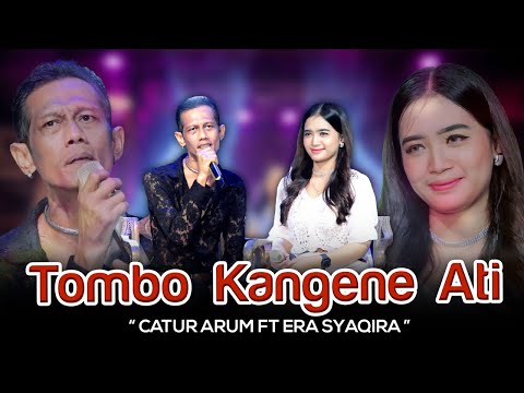 Catur Arum Ft. Era Syaqira - Tombo Kangene Ati
