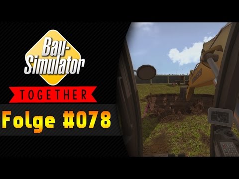 Was für eine Heulsuse | BAU SIMULATOR 2015 Together #078 ★ Let's Play Bau Simulator 2015