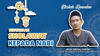 BERKAH RAMADAN - Keutamaan Shalawat kepada Nabi Muhammad SAW