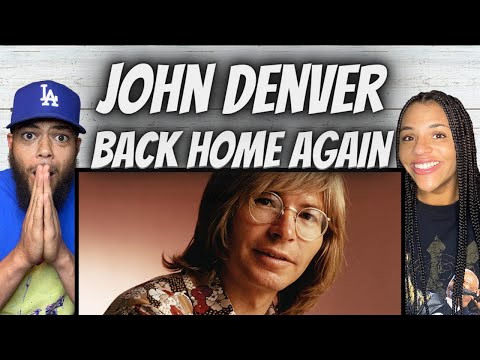 ALWAYS BEAUTIFUL!| FIRST TIME HEARING John Denver  -  Back Home Again REACTION
