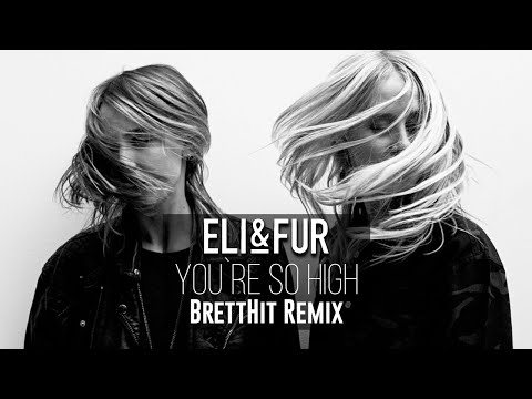 Eli & Fur -  You`re so High (BrettHit Techno Edit)