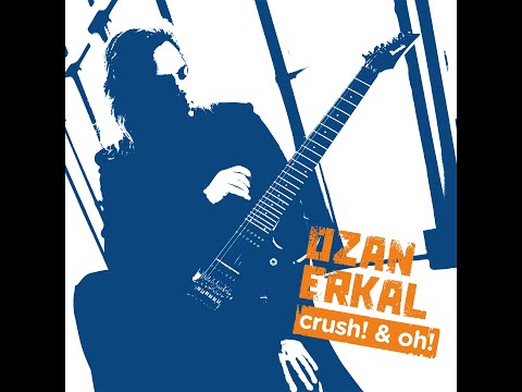 Ozan Erkal - Crush! & Oh! (feat. Evren Kalaycıoğlu) (Album: MMXX, Track: 5)