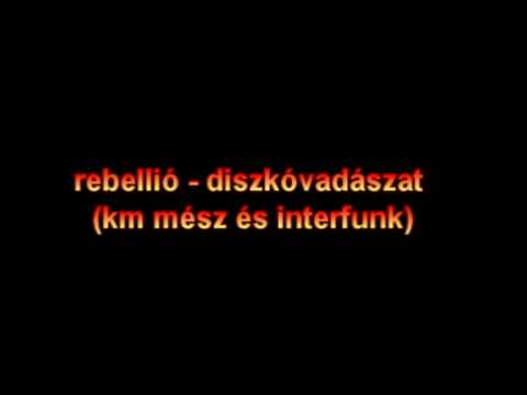 rebellió - diszkóvadászat (km mész és interfunk)