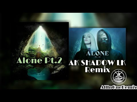 Alan Walker & Ava Max - Alone, Pt. II (AK SHADOW LK Remix) AllInOneRemix
