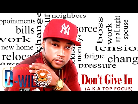 D-Will - Don't Give In (Top Focus) February 2017