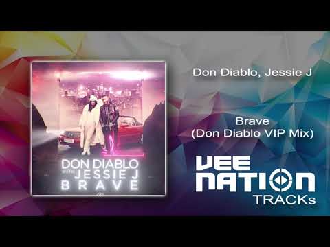 Don Diablo, Jessie J - Brave (Don Diablo VIP Mix)