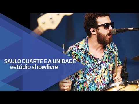 "Me dei conta" - Saulo Duarte e a Unidade no Estúdio Showlivre 2015