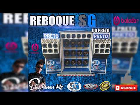 CD REBOQUE SG DO PRETO - DJ RENAN MS DE FLOR DA SERRA PARANÁ