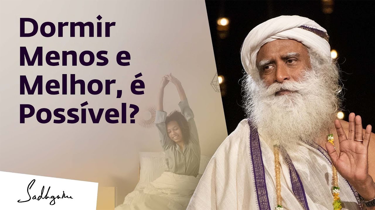 Como Dormir Menos e Se Sentir Melhor? | Sadhguru Português