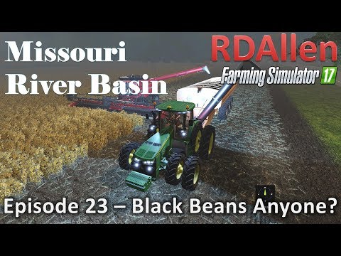 Farming Simulator 17 River Basin E23 - Black Beans Anyone?
