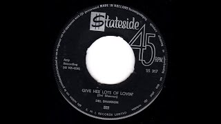 Del Shannon - Give Her Lots Of Lovin