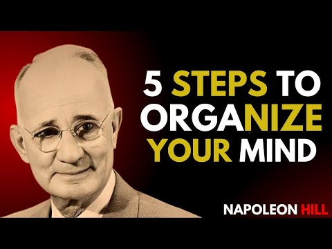 5 Steps to Organize Your Mind by Napoleon Hill | Boost Focus & Productivity