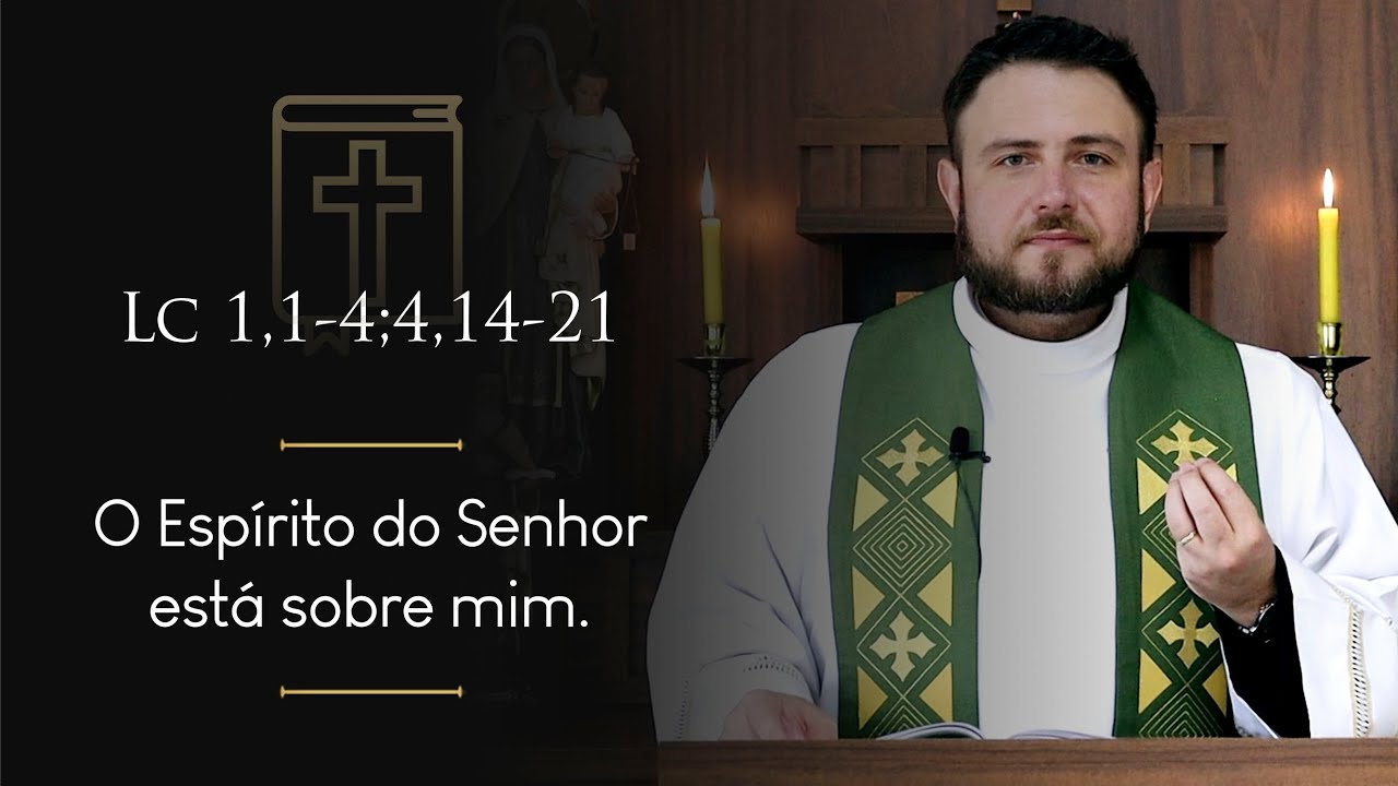 Homilia Diária | 3º Domingo do Tempo Comum (Lc 1,1-4;4,14-21)
