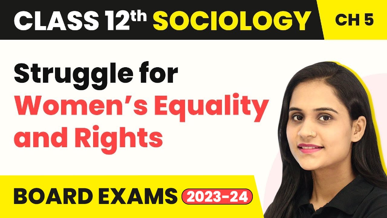 Class 12 Sociology Chapter 5 | Struggle for Women’s Equality and Rights 2022-23