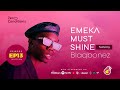 EP 13 | Emeka Must Shine | ft Blaqbonez | Zero Conditions Podcast