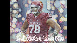 Orlando Brown || Oklahoma  2017 MIx || Best Lineman In The Draft ||
